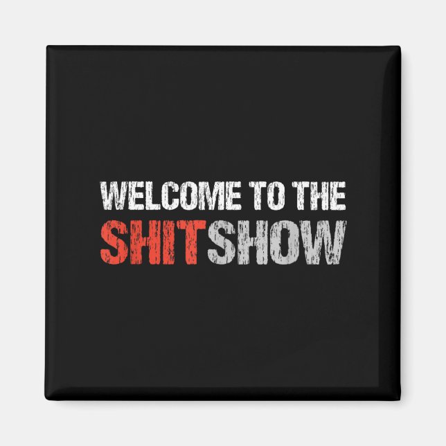 Welcome to The Show _ Profanity Humour Magnet (Front)