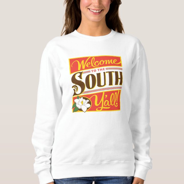 Welcome To The South Y'all Sweatshirt (Front)