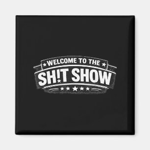 Welcome To The St Show Funny Sarcastic Humour Quot Magnet