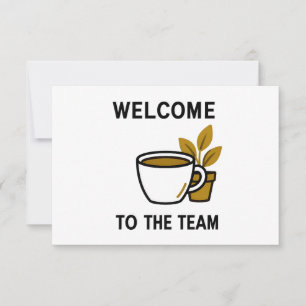 Welcome To The Team Coffee Lover Desk Decor Thank You Card