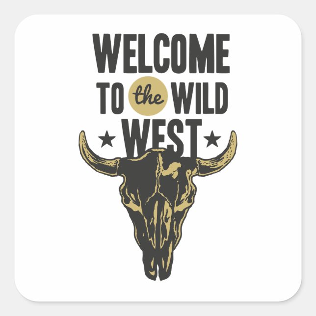 Welcome to the Wild West Square Sticker (Front)