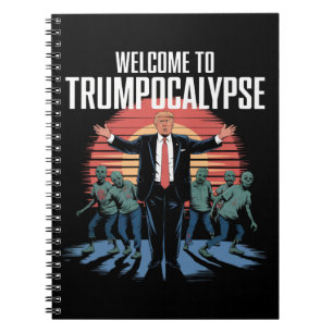 Welcome to Trump-ocalypse Funny Trump Halloween Notebook