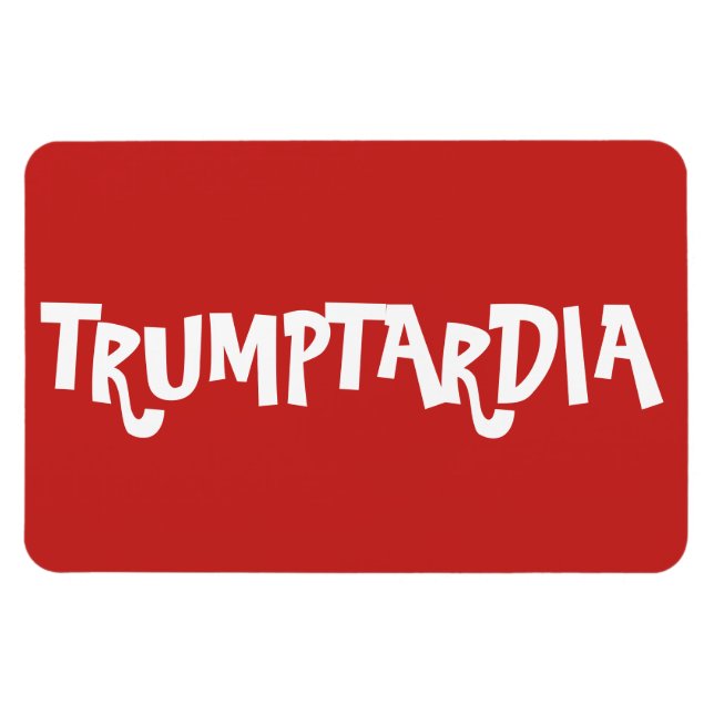Welcome to Trumptardia Magnet (Horizontal)