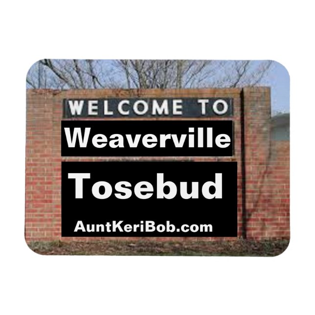 WELCOME TO Weaverville Tosebud Flexible Magnet (Horizontal)