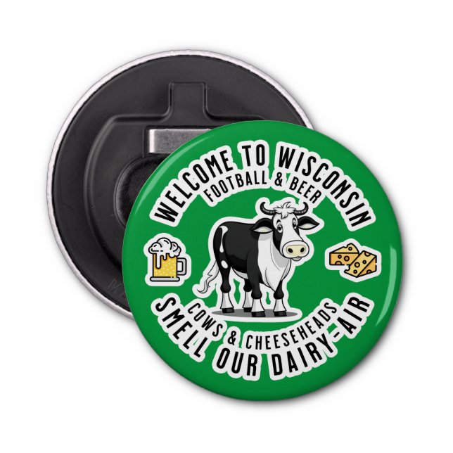 Welcome to Wisconsin, Smell our Dairy Air Bottle Opener (Front)