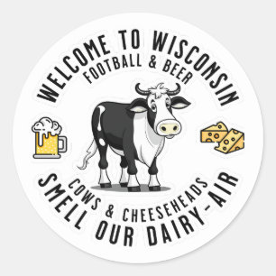 Welcome to Wisconsin, Smell our Dairy Air Classic Round Sticker
