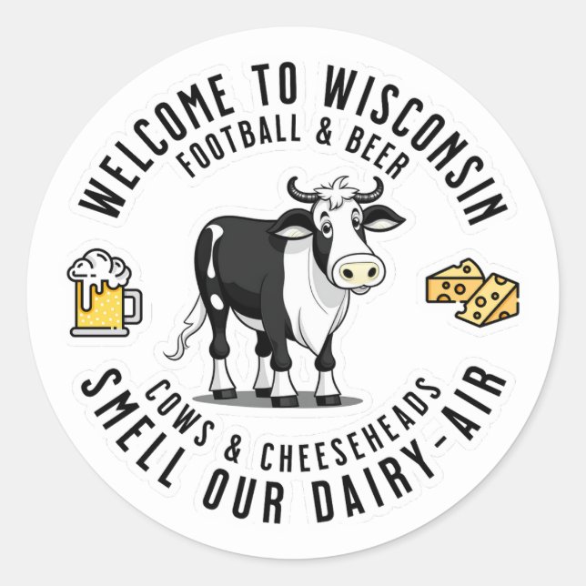 Welcome to Wisconsin, Smell our Dairy Air Classic Round Sticker (Front)