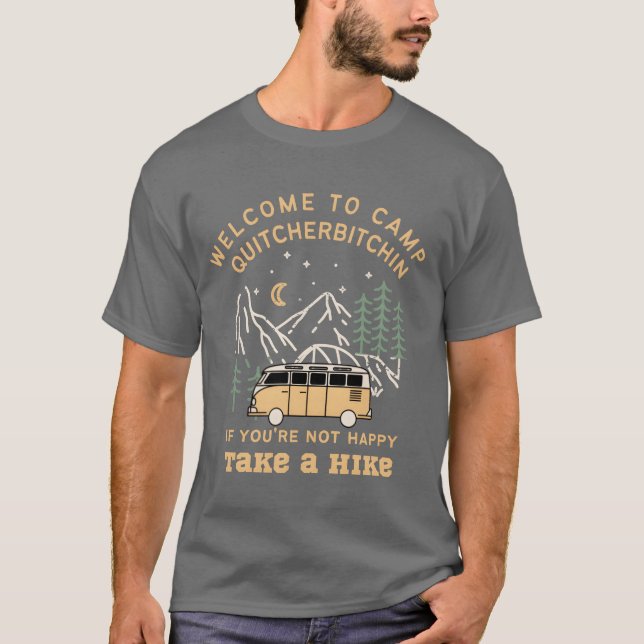 Welcomeo Camp Quitcherbitchin Happy Camper family T-Shirt (Front)