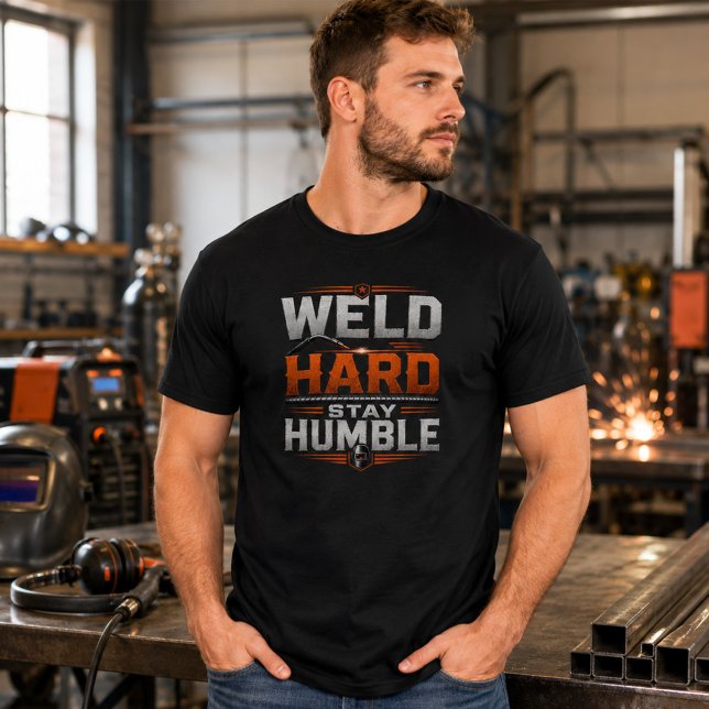 Weld Hard Stay Humble Shirt Funny Welder Tee (Creator Uploaded)