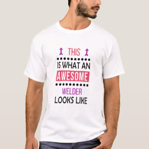 Welder Awesome Looks Birthday Christmas Funny T-Shirt