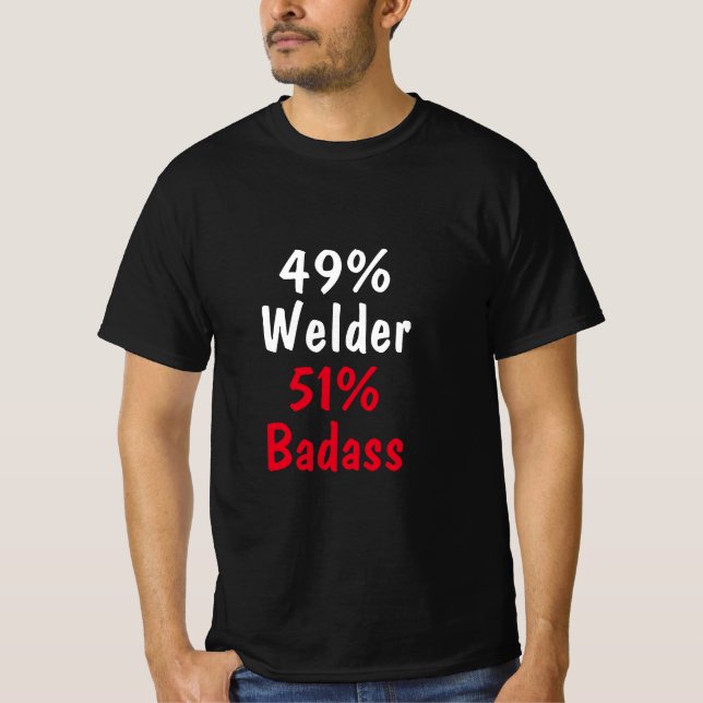 Welder Badass T-Shirt (Front)