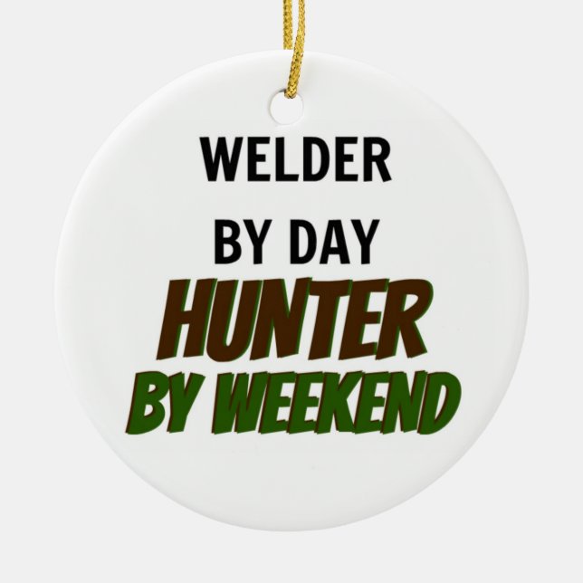 Welder by Day Hunter by Weekend Ceramic Tree Decoration (Front)