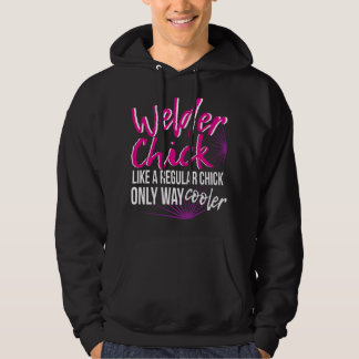 Welder Chick Women Mum Funny Welding Female Women Hoodie