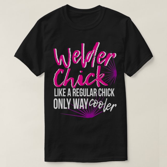 Welder Chick Women Mum Funny Welding Female Women  T-Shirt (Design Front)