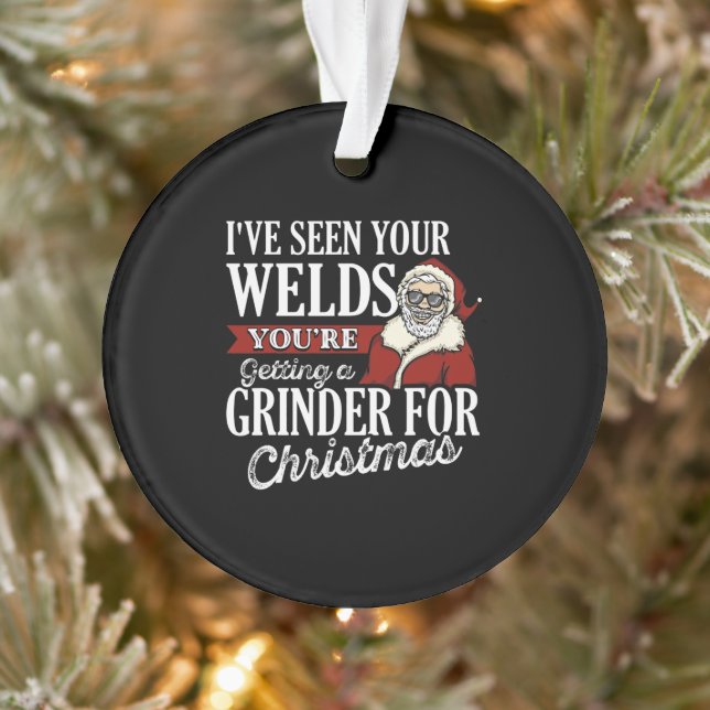 Welder Christmas Gifts I've Seen Your Welds Funny Ornament (Tree)