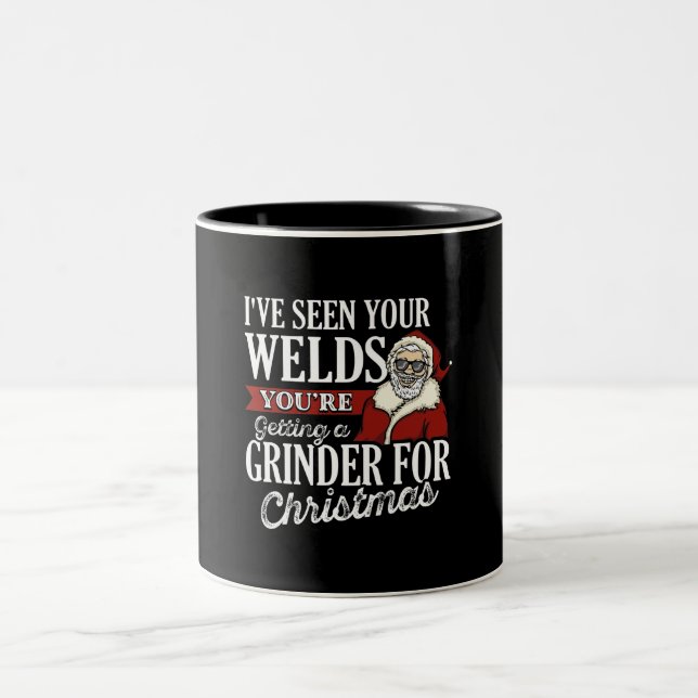 Welder Christmas Gifts I've Seen Your Welds Funny Two-Tone Coffee Mug (Center)