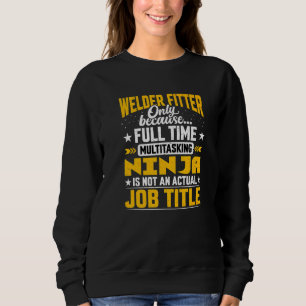 Welder Fitter Job Title Welder Mechanic Sweatshirt