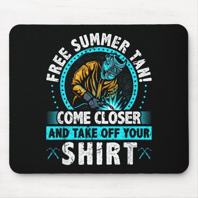 Welder Free Summer Tan Funny Fabrication Welding Mouse Pad (Front)