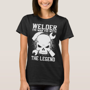 Welder Funny Gift Welder The Man The Myth The Leg T-Shirt