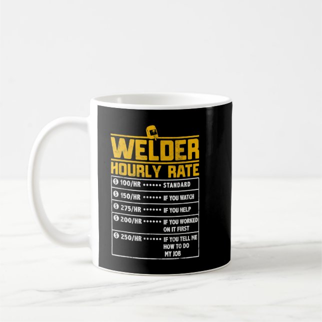 Welder Funny hourly rate gift for Welder  Coffee Mug (Left)
