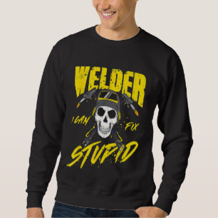 Welder Funny Sayings Men Design Gift Jpteu Sweatshirt