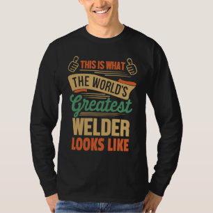 Welder Greatest Welder In The World T-Shirt