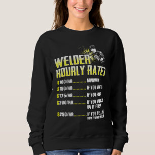 Welder Hourly Rate Weld Welding Mens Presents Sweatshirt