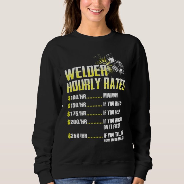 Welder Hourly Rate Weld Welding Mens Presents Sweatshirt (Front)