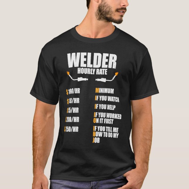 Welder Hourly Rate  Welding Worker Metalworker T-Shirt (Front)