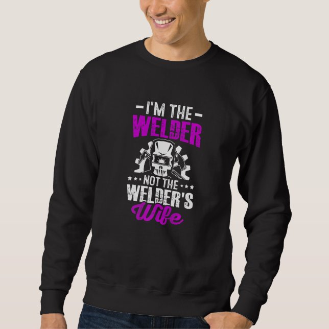 Welder  I Know I Weld Like A Girl Try to Keep Up   Sweatshirt (Front)