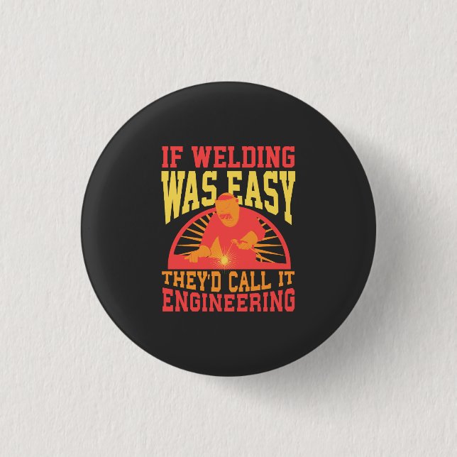 Welder -  If Welding Was Easy 3 Cm Round Badge (Front)