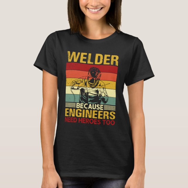 welder job work designs welder on fire  3 T-Shirt (Front)