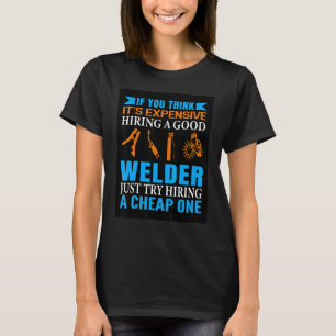 Welder  No inside voice  Mouth with no filter  Wel T-Shirt