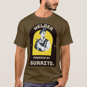 Welder powered by Burrito  T-Shirt