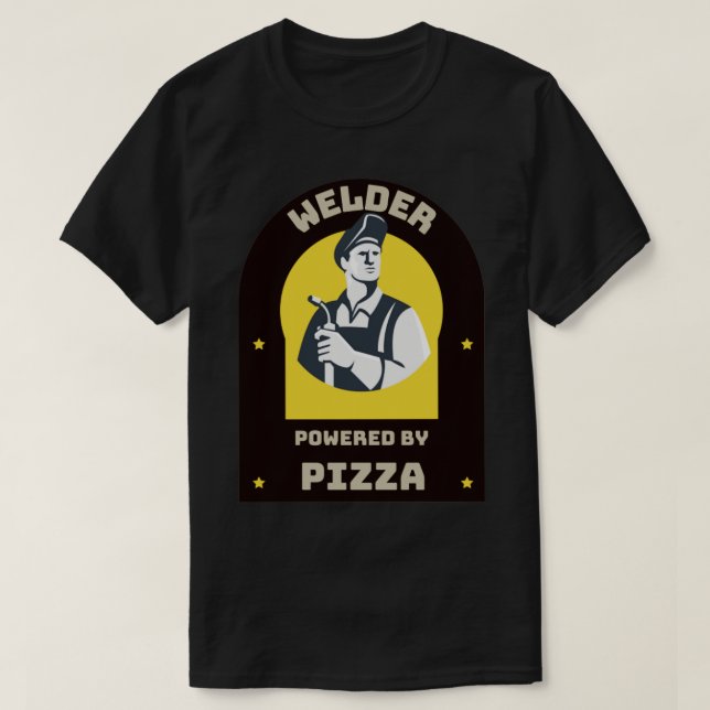 Welder powered by Pizza  T-Shirt (Design Front)