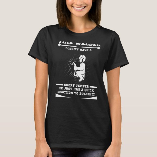 Welder Saying Welding For Men T-Shirt (Front)