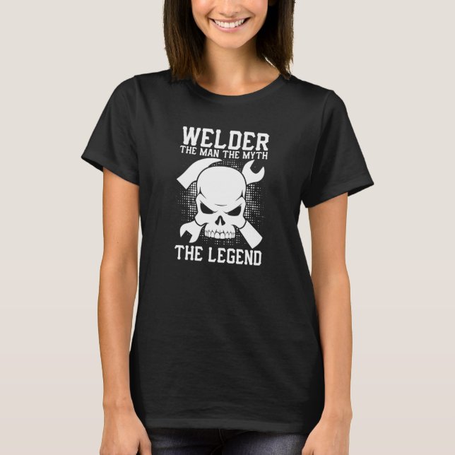 Welder The Legend  Welding T-Shirt (Front)