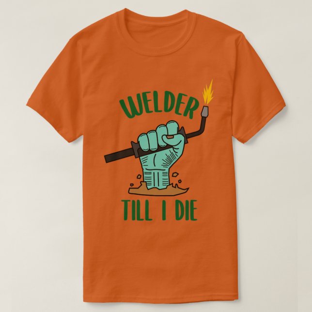 Welder Till I Die Zombie  T-Shirt (Design Front)