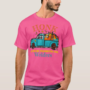 Welder Truck Pumpkin Fall Funny Quote Honk if you  T-Shirt