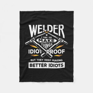 Welder Try To Make Things Fleece Blanket