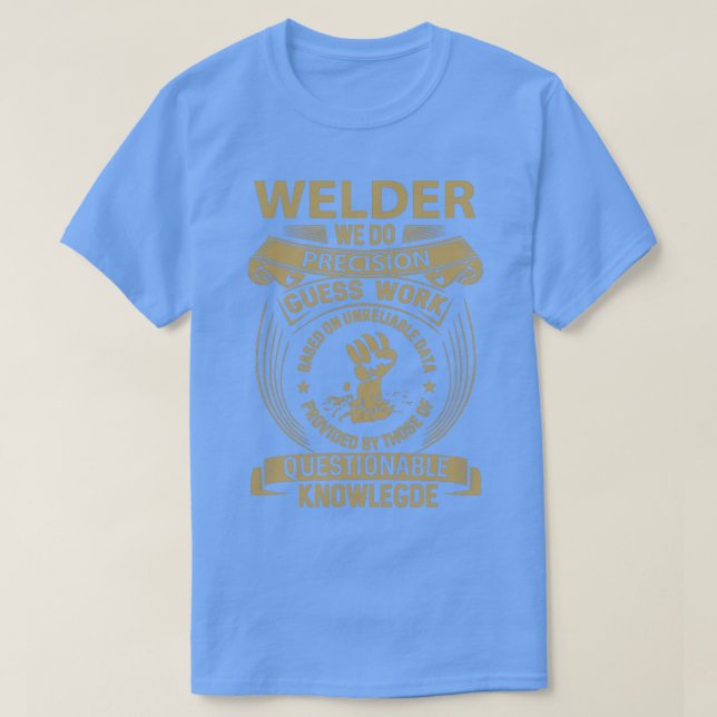 Welder We Do Precision T-Shirt (Design Front)