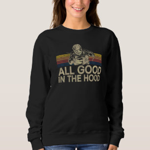 Welder Welding Vintage Retro All Good In The Hood Sweatshirt