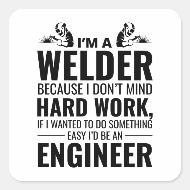 Welder Welding Weld Metal Ironworker Funny Square Sticker (Front)