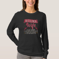 Welder Welding Wife Welder Wife Yes He's Working N