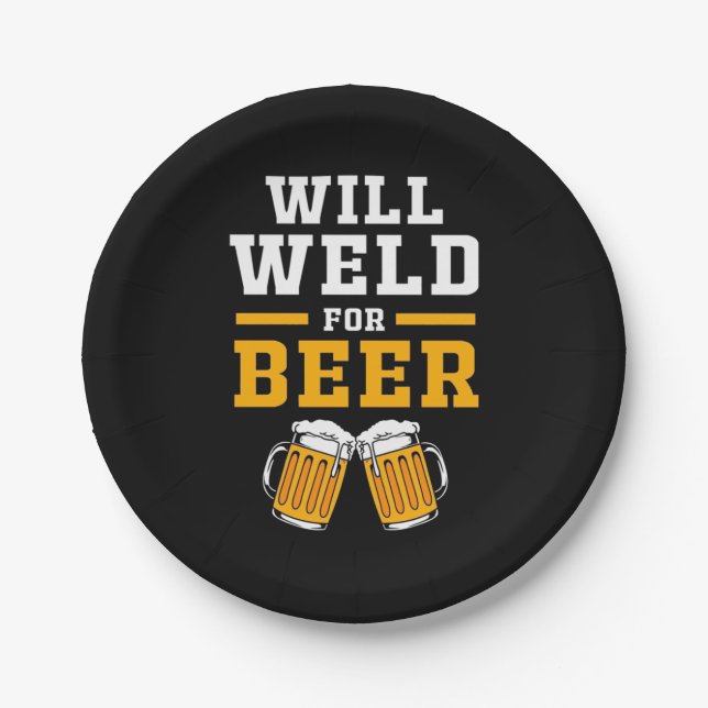 Welder Will Well For Beer Paper Plate (Front)