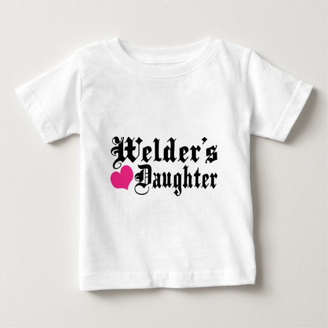 Welder's Daughter Baby T-Shirt (Front)