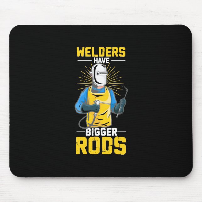 Welders Have Bigger Rods Mouse Pad (Front)