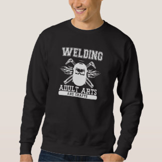 Welding Adult Arts And Crafts  Welder Sweatshirt