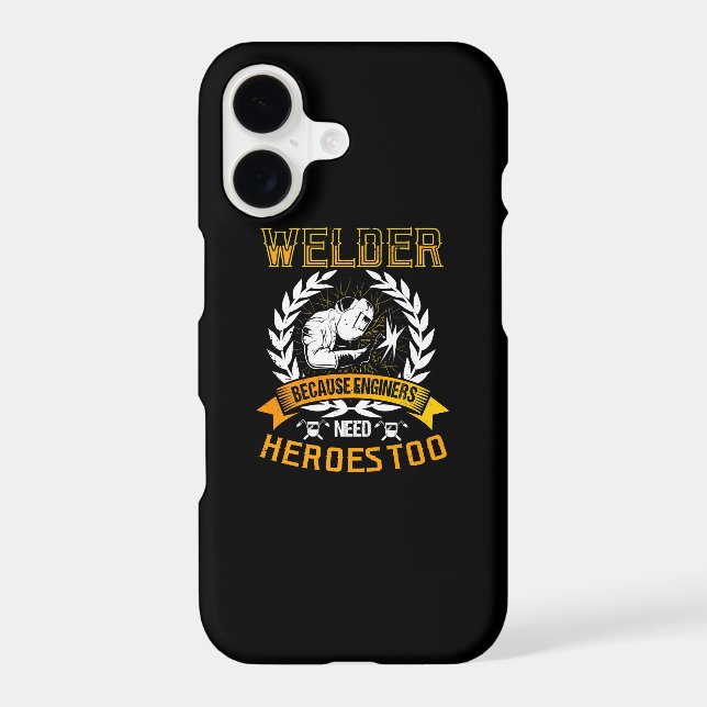 Welding Because Engineers Need Heroes Too | Welder (Back)