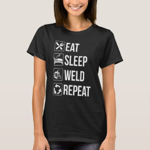 Welding Eat Sleep Weld Repeat  Mig Tig Arc Gas Wel T-Shirt